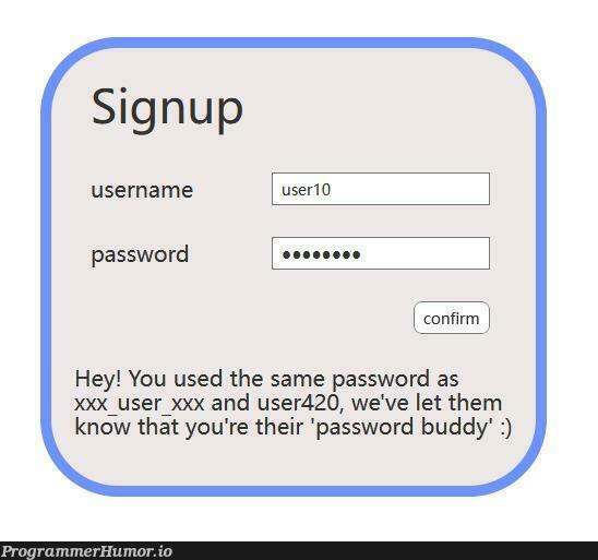 Nice password dude.. | password-memes | ProgrammerHumor.io