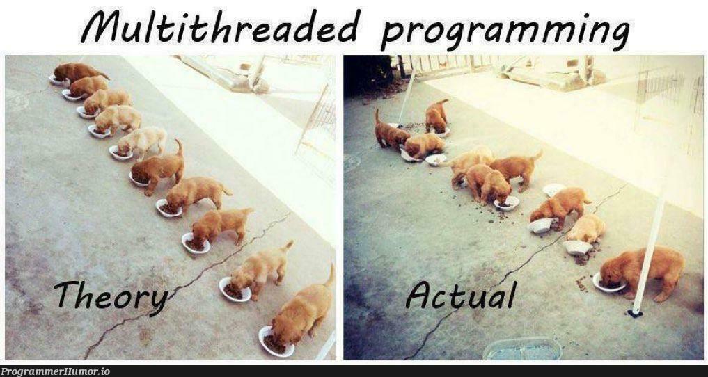 Multithreaded programming - theory vs actual | programming-memes, program-memes | ProgrammerHumor.io