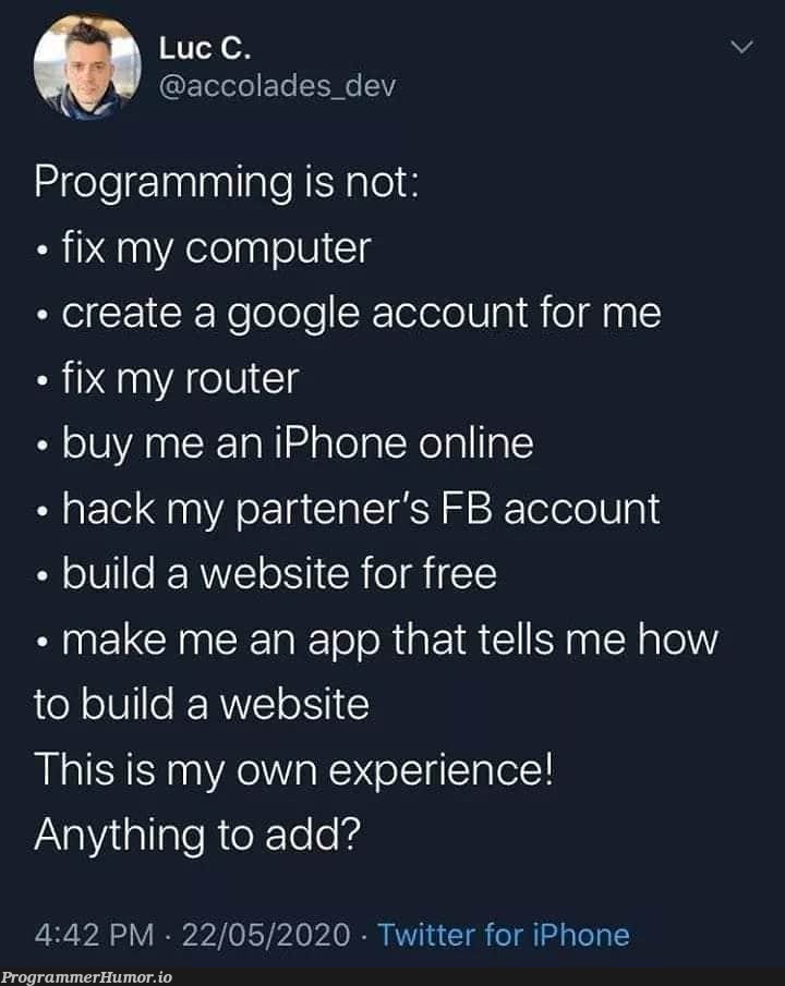 "Can u hack bank accounts" is a regular one | programming-memes, computer-memes, web-memes, website-memes, iphone-memes, program-memes, google-memes, fix-memes, twitter-memes | ProgrammerHumor.io