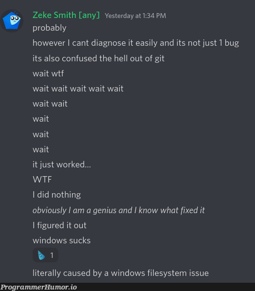 Normal day in a programmer's life | programmer-memes, program-memes, bug-memes, git-memes, windows-memes, IT-memes | ProgrammerHumor.io