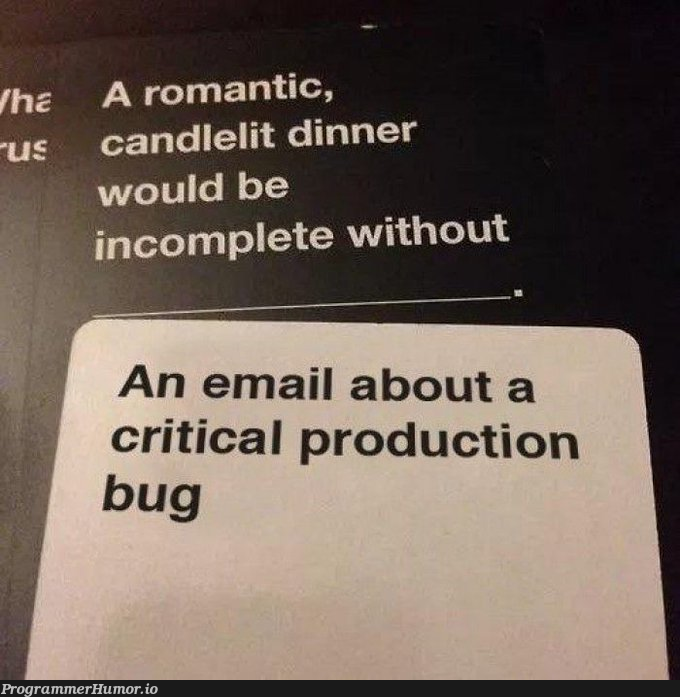 The perfect dinner | bug-memes, email-memes, production-memes, product-memes | ProgrammerHumor.io