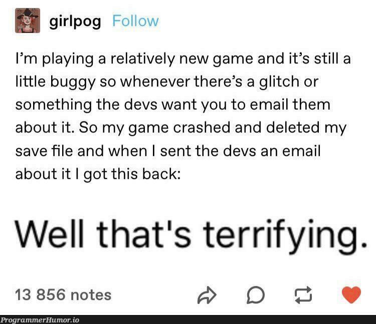 Terrifying indeed | bug-memes, devs-memes, email-memes, IT-memes, crash-memes | ProgrammerHumor.io