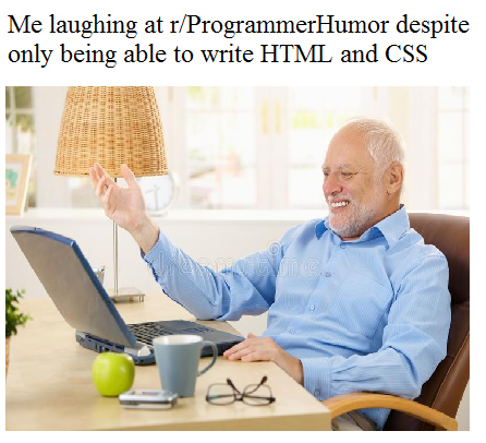 Whenever I go to this sub. | programmer-memes, html-memes, css-memes, program-memes, ML-memes, cs-memes | ProgrammerHumor.io