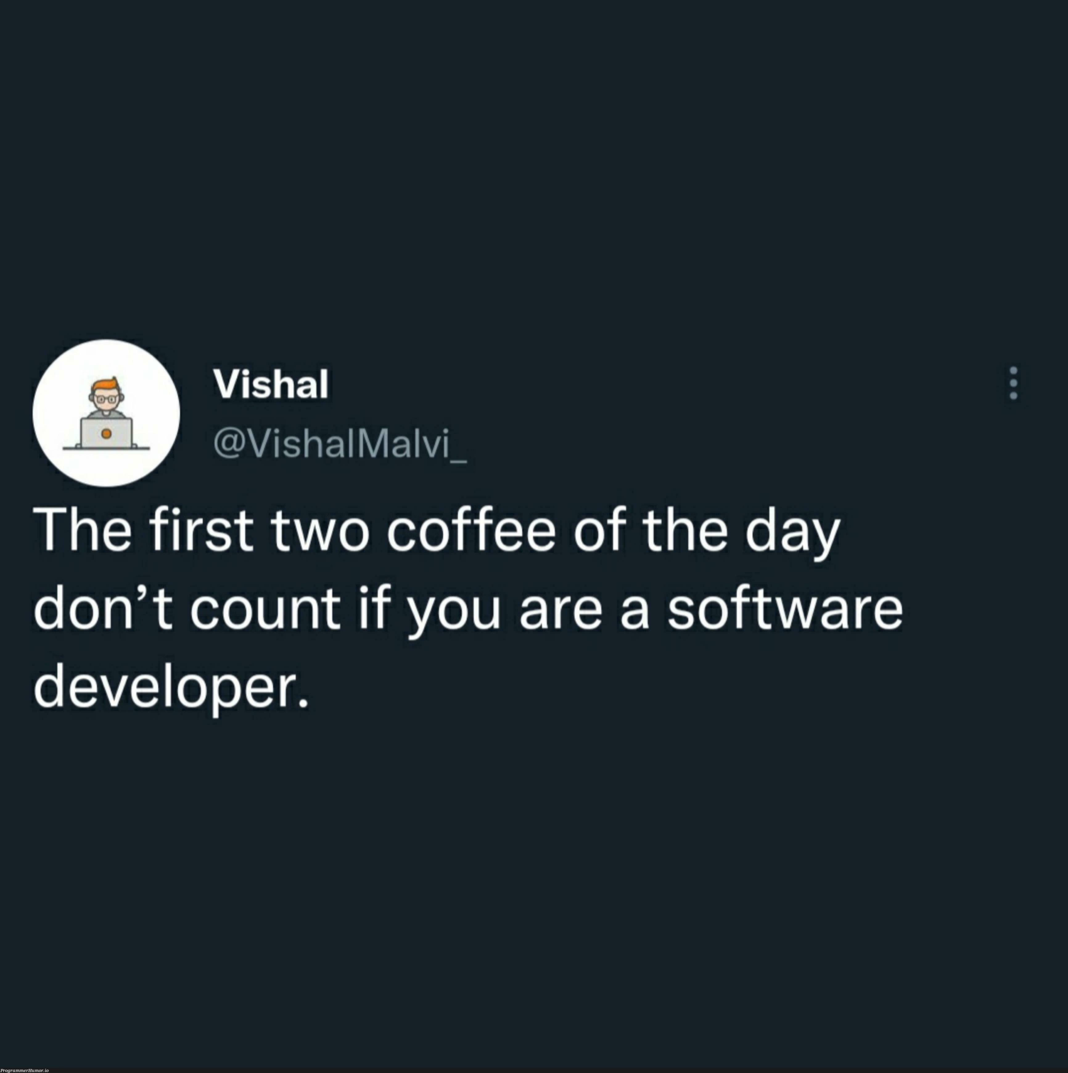 🧑‍💻 +☕ | developer-memes, software-memes, software developer-memes | ProgrammerHumor.io