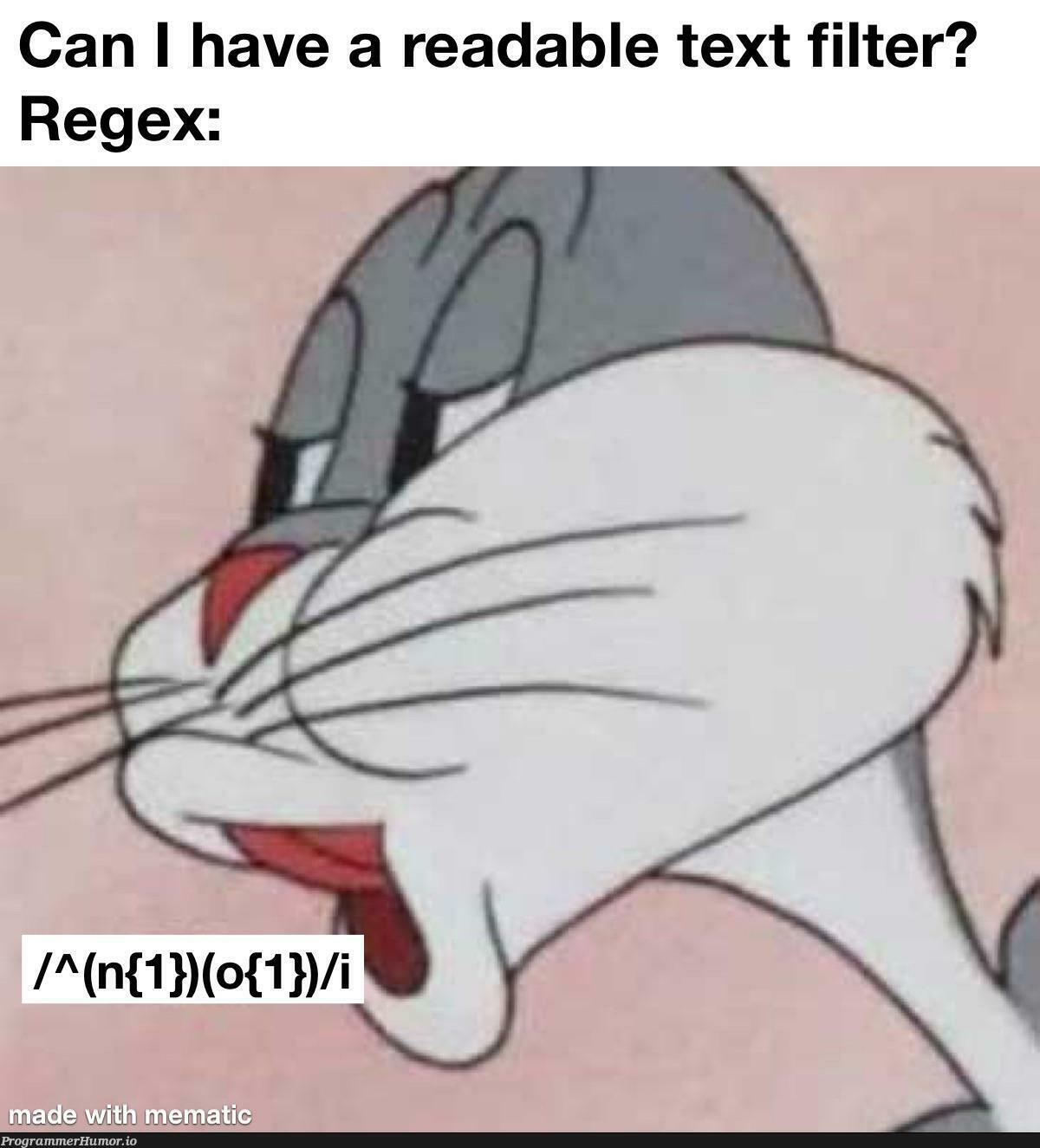 Why does it have to be like this? | regex-memes, IT-memes | ProgrammerHumor.io