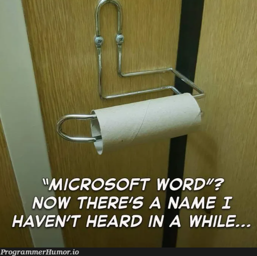 Microsoft word... | microsoft-memes | ProgrammerHumor.io