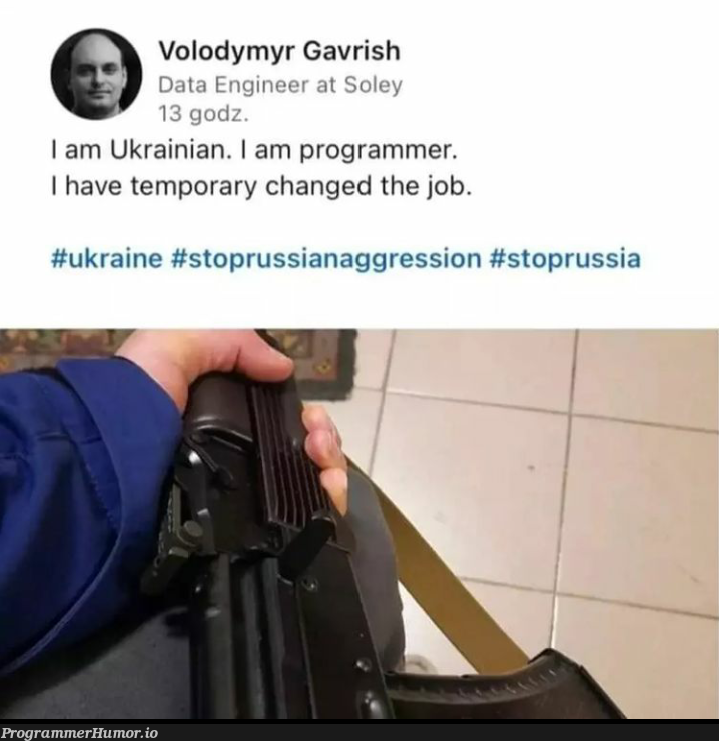 Meanwhile Ukrainian programmers.. | programmer-memes, engineer-memes, program-memes, data-memes | ProgrammerHumor.io