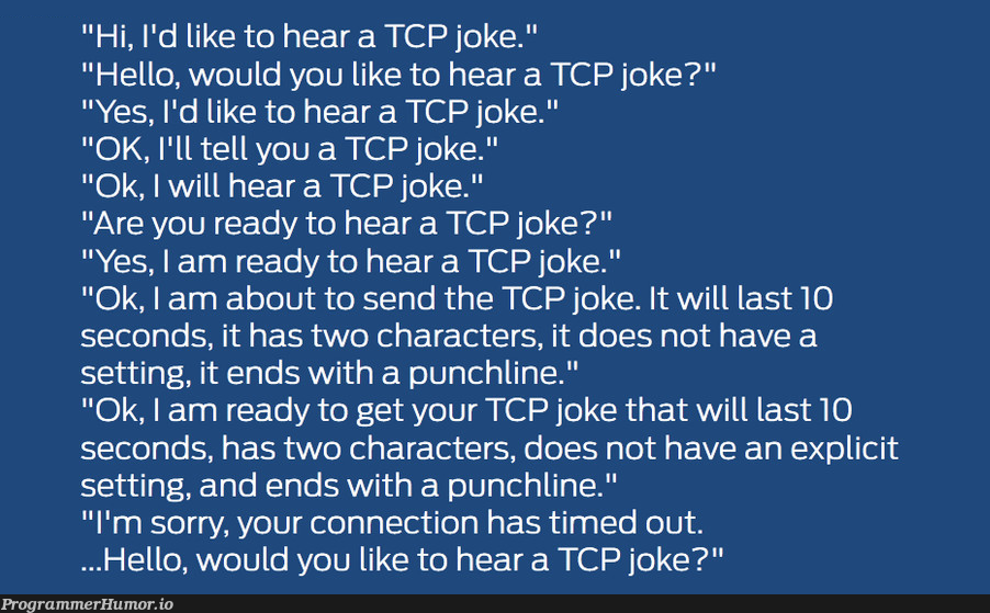 Want to hear a TCP joke? | IT-memes, tcp-memes | ProgrammerHumor.io