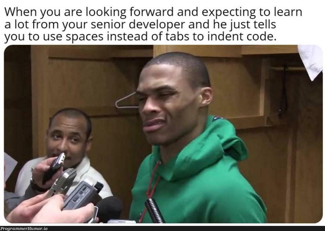 Wait what? | developer-memes, code-memes, space-memes, tabs-memes | ProgrammerHumor.io