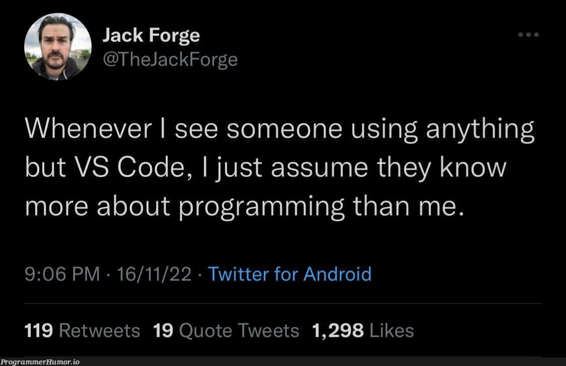 VS Code has been a popular choice among a majority of programmers | programming-memes, programmer-memes, code-memes, android-memes, program-memes, vs code-memes, twitter-memes, retweet-memes | ProgrammerHumor.io