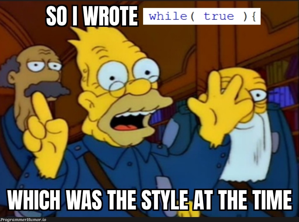 Old ( code ) style; | code-memes, ML-memes | ProgrammerHumor.io