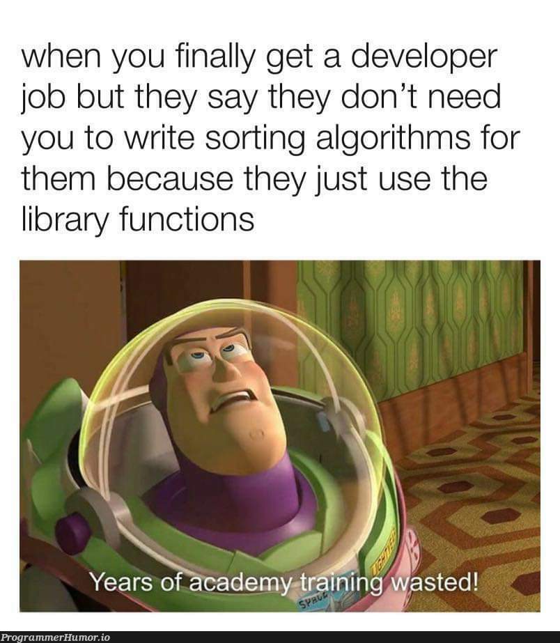 What about my 10+ years of experience? | developer-memes, algorithm-memes, function-memes, sorting-memes, algorithms-memes, train-memes | ProgrammerHumor.io