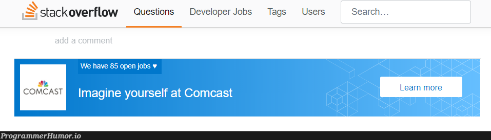 No, Comcast, I'd rather not | developer-memes, stack-memes, search-memes | ProgrammerHumor.io