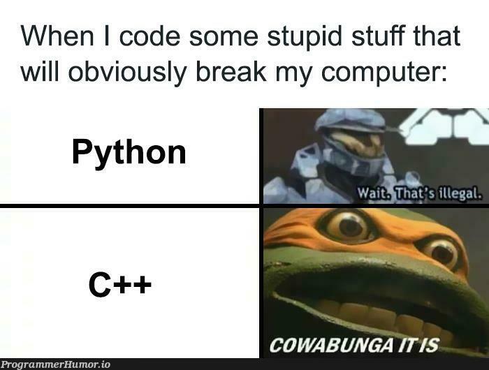 But can it run C++??? | code-memes, computer-memes, c++-memes, IT-memes | ProgrammerHumor.io