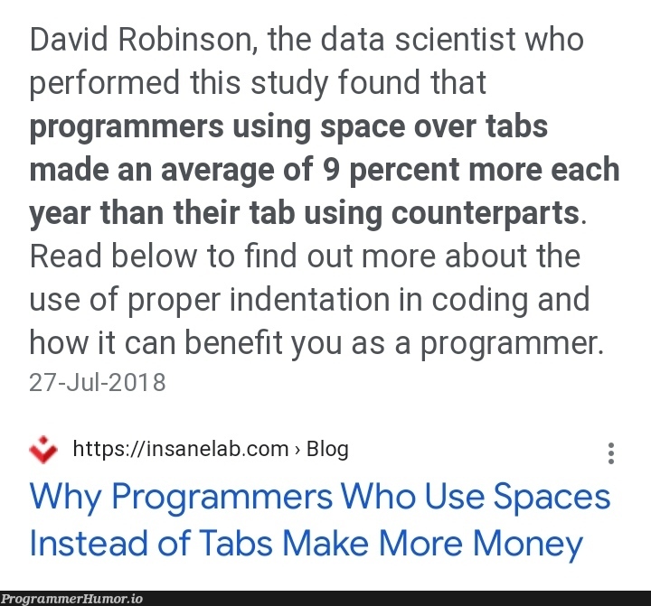 Okay, let's end this Tabs vs Space debate once and for all | programmer-memes, coding-memes, program-memes, data-memes, http-memes, IT-memes, data scientist-memes, indentation-memes, space-memes, tabs-memes | ProgrammerHumor.io