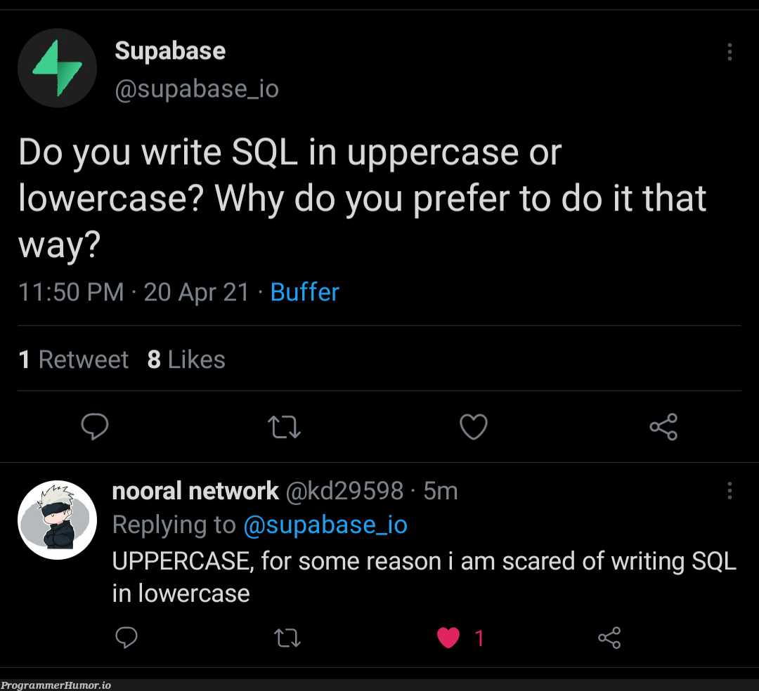 we all are, i think | sql-memes, network-memes, IT-memes, retweet-memes | ProgrammerHumor.io