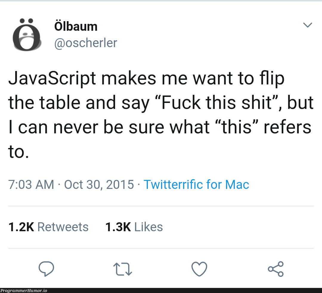 It be like that sometimes JS | javascript-memes, java-memes, IT-memes, mac-memes, twitter-memes, retweet-memes | ProgrammerHumor.io