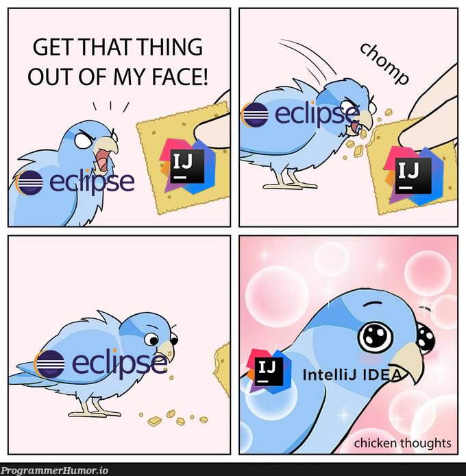 I'm never going back, why is Eclipse even used by anyone... | eclipse-memes, cli-memes, ecli-memes | ProgrammerHumor.io