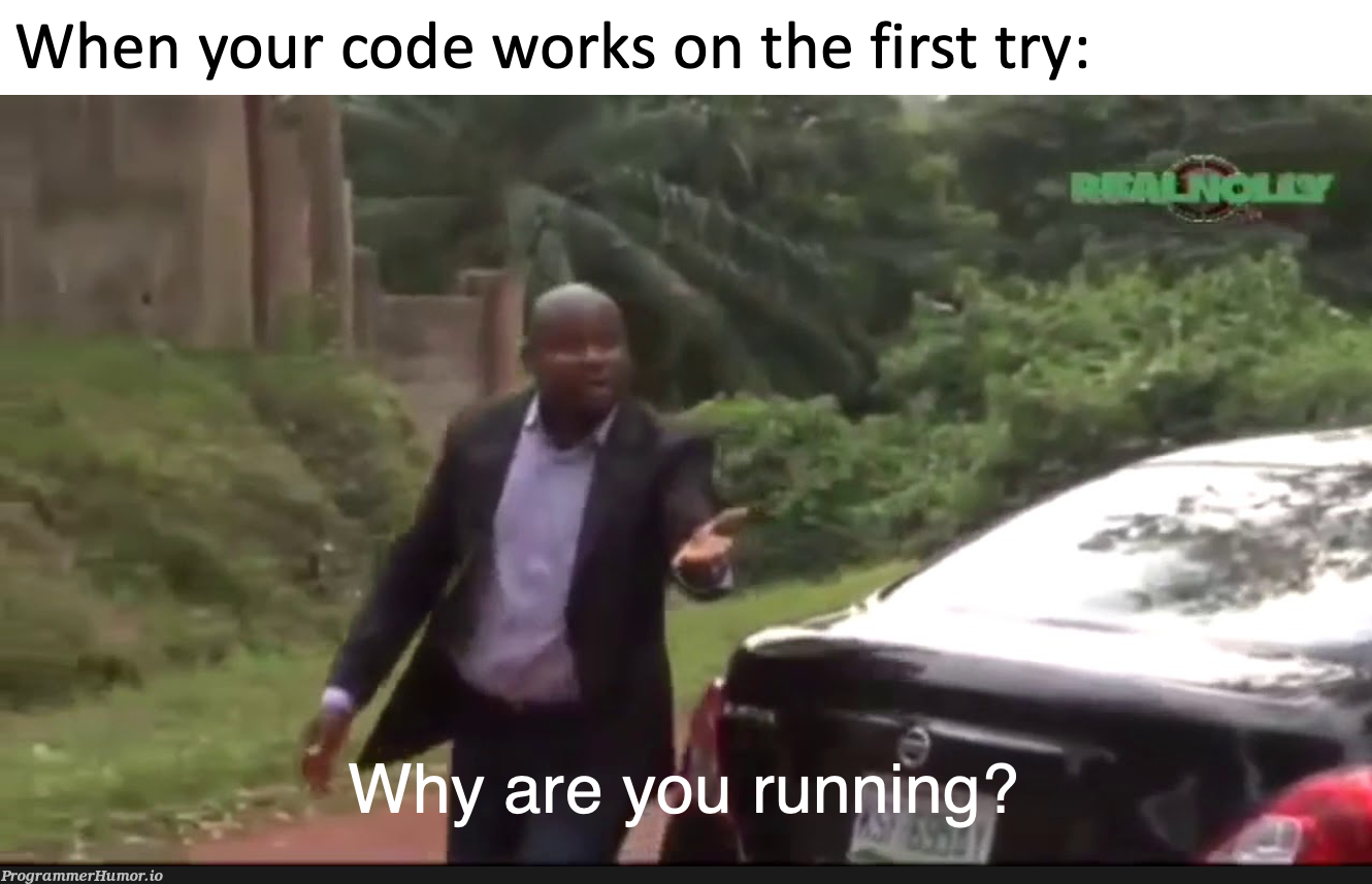 Confuses me every time | code-memes, try-memes | ProgrammerHumor.io