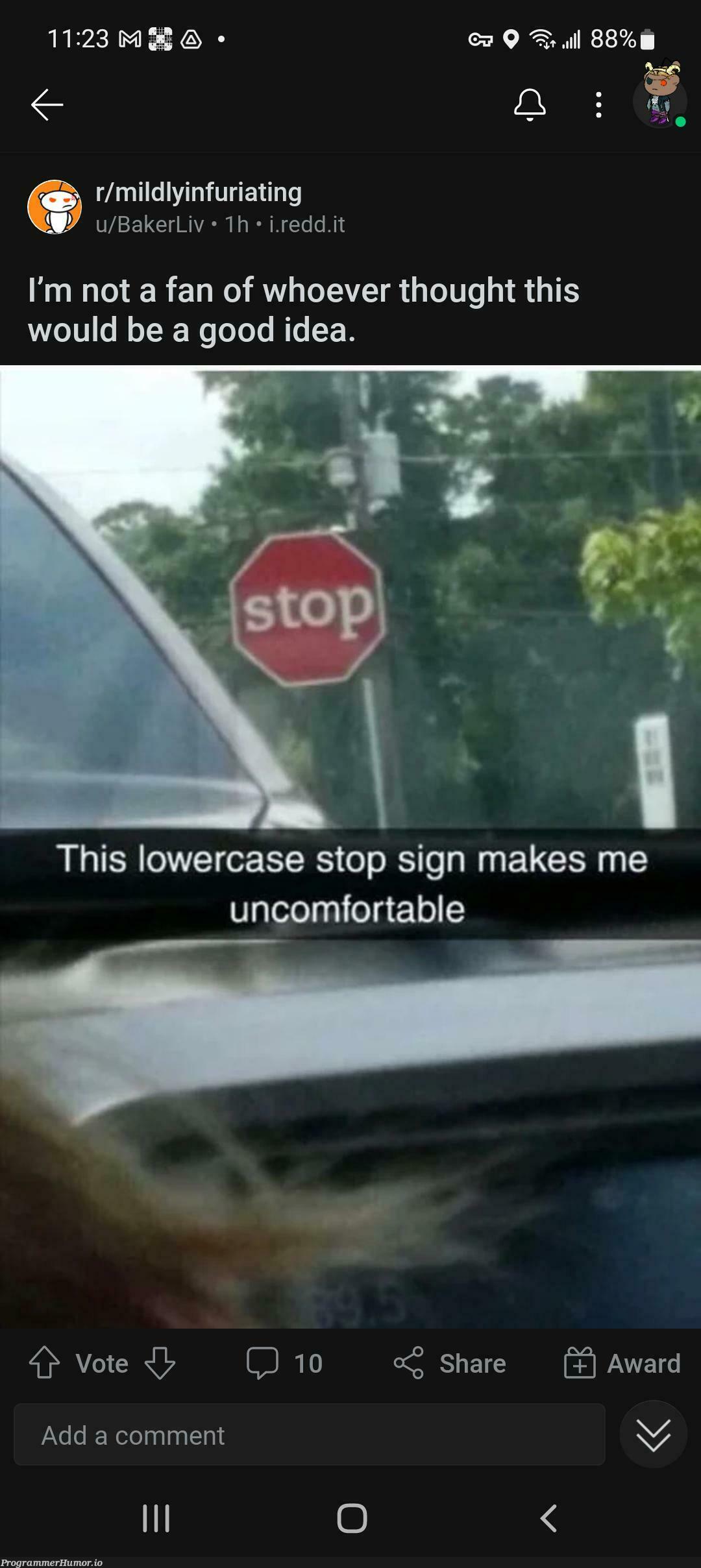 the stop sign was made by a programmer | programmer-memes, program-memes, idea-memes, ide-memes, comment-memes | ProgrammerHumor.io