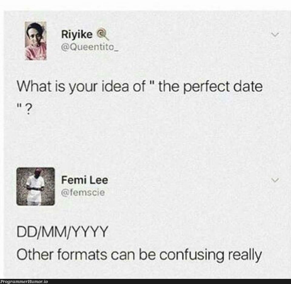 Perfect date ? | date-memes, idea-memes, ide-memes | ProgrammerHumor.io