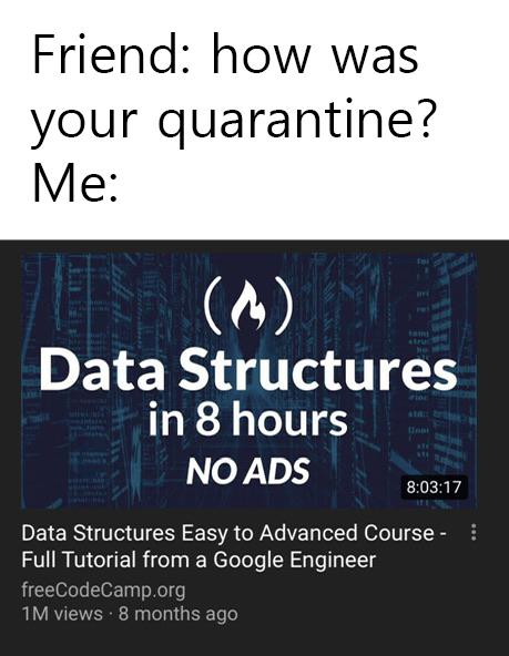 good thing I don't have any friends | data structures-memes, data-memes | ProgrammerHumor.io