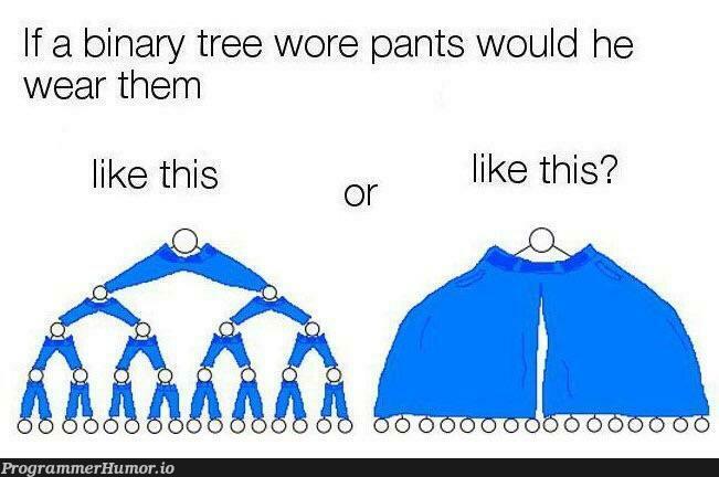 Binary trees shop at joe's tall and wide | trees-memes, ide-memes, binary-memes | ProgrammerHumor.io