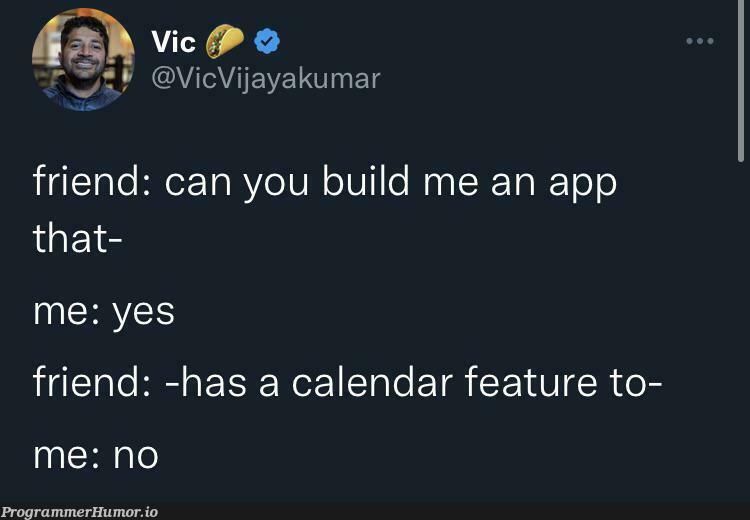 “yeah, sure I can do that” while having totally no idea how to do it | idea-memes, ide-memes, feature-memes | ProgrammerHumor.io