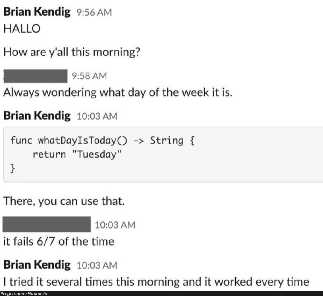 Always remember the day of the week | string-memes, IT-memes | ProgrammerHumor.io