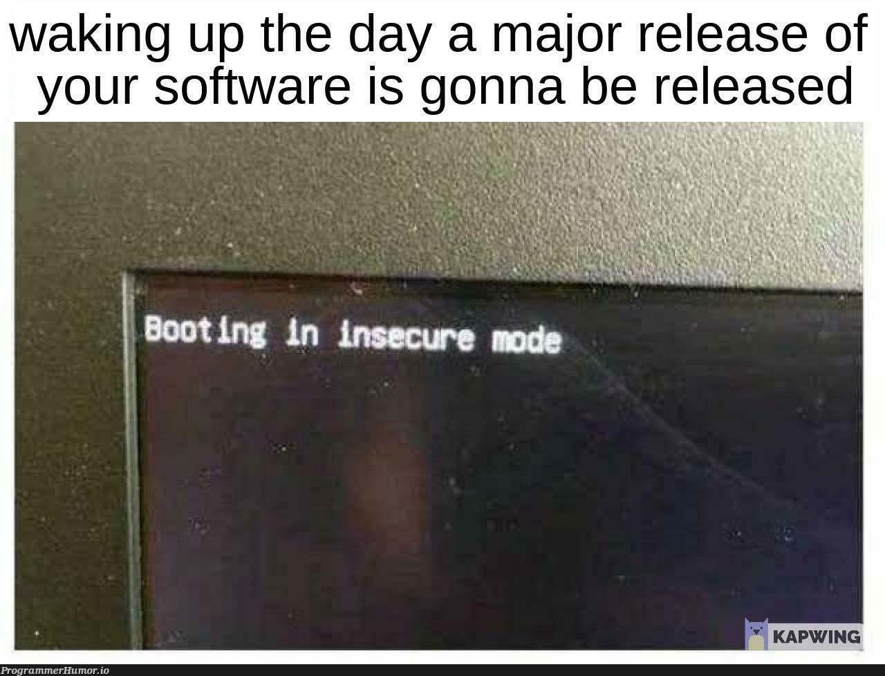 which is nearly every day | software-memes, release-memes | ProgrammerHumor.io