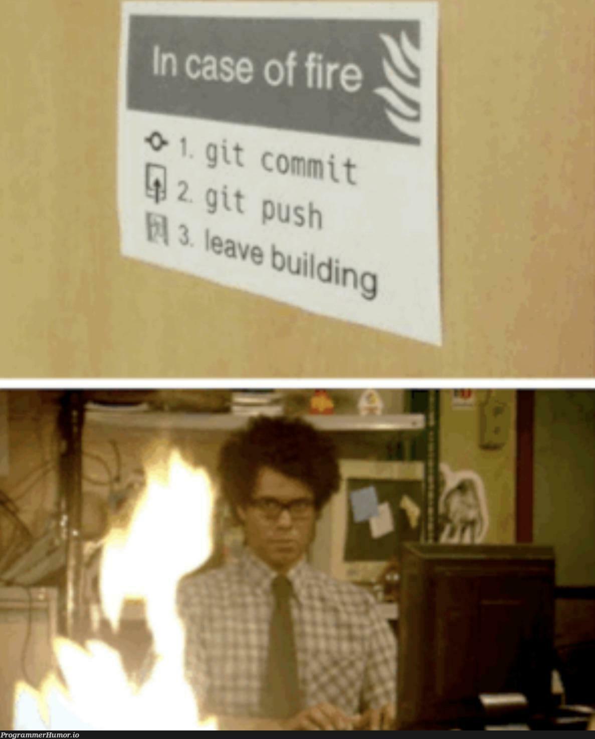 Programmers when their office catches fire. | programmer-memes, program-memes, catch-memes | ProgrammerHumor.io