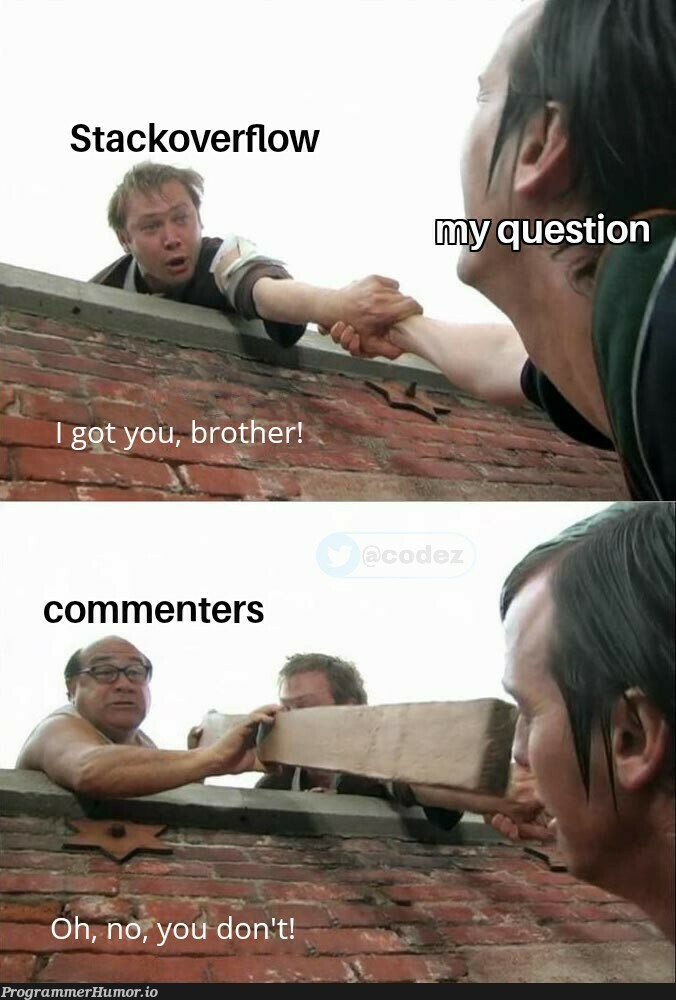 Are you a victim too? | stackoverflow-memes, stack-memes, overflow-memes, comment-memes | ProgrammerHumor.io