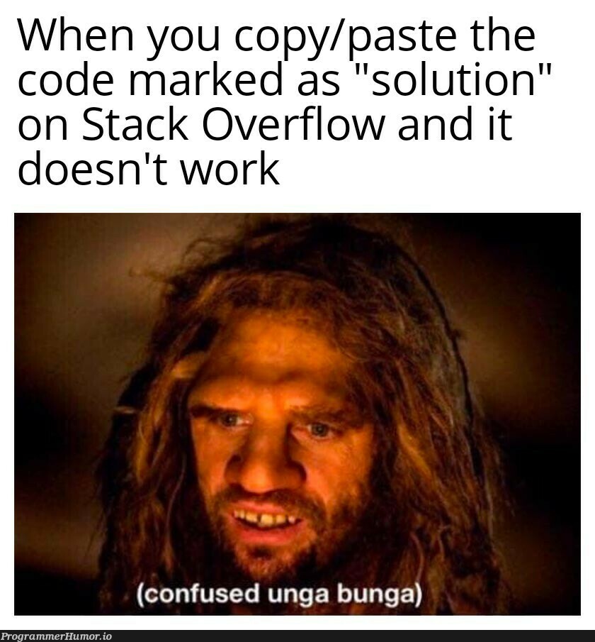 I don't even understand it ! | code-memes, stack-memes, stack overflow-memes, overflow-memes, IT-memes | ProgrammerHumor.io