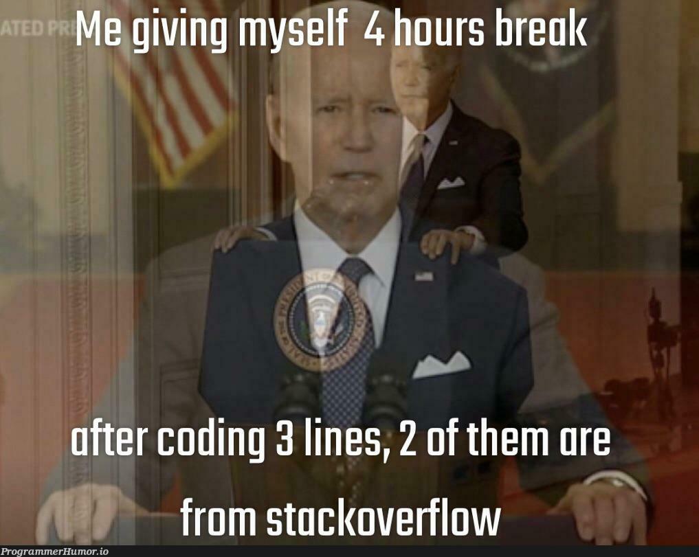 all the time | coding-memes, stackoverflow-memes, stack-memes, overflow-memes | ProgrammerHumor.io