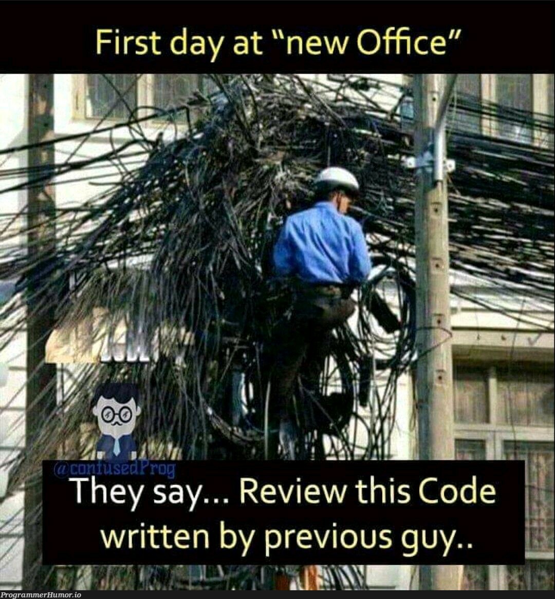 First day at new office be like.. | code-memes, c-memes | ProgrammerHumor.io