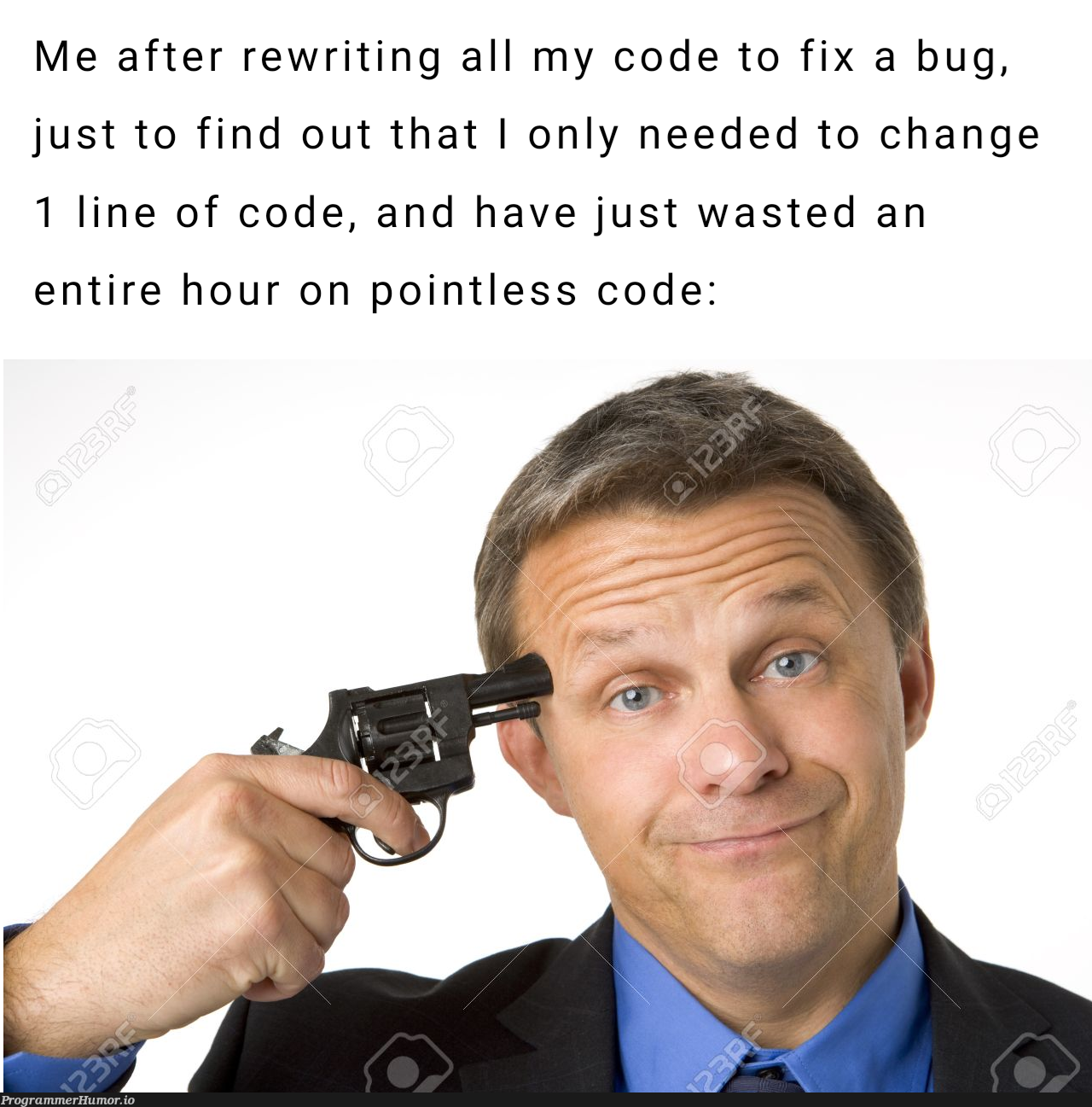 Based on a true story. | code-memes, bug-memes, fix-memes | ProgrammerHumor.io