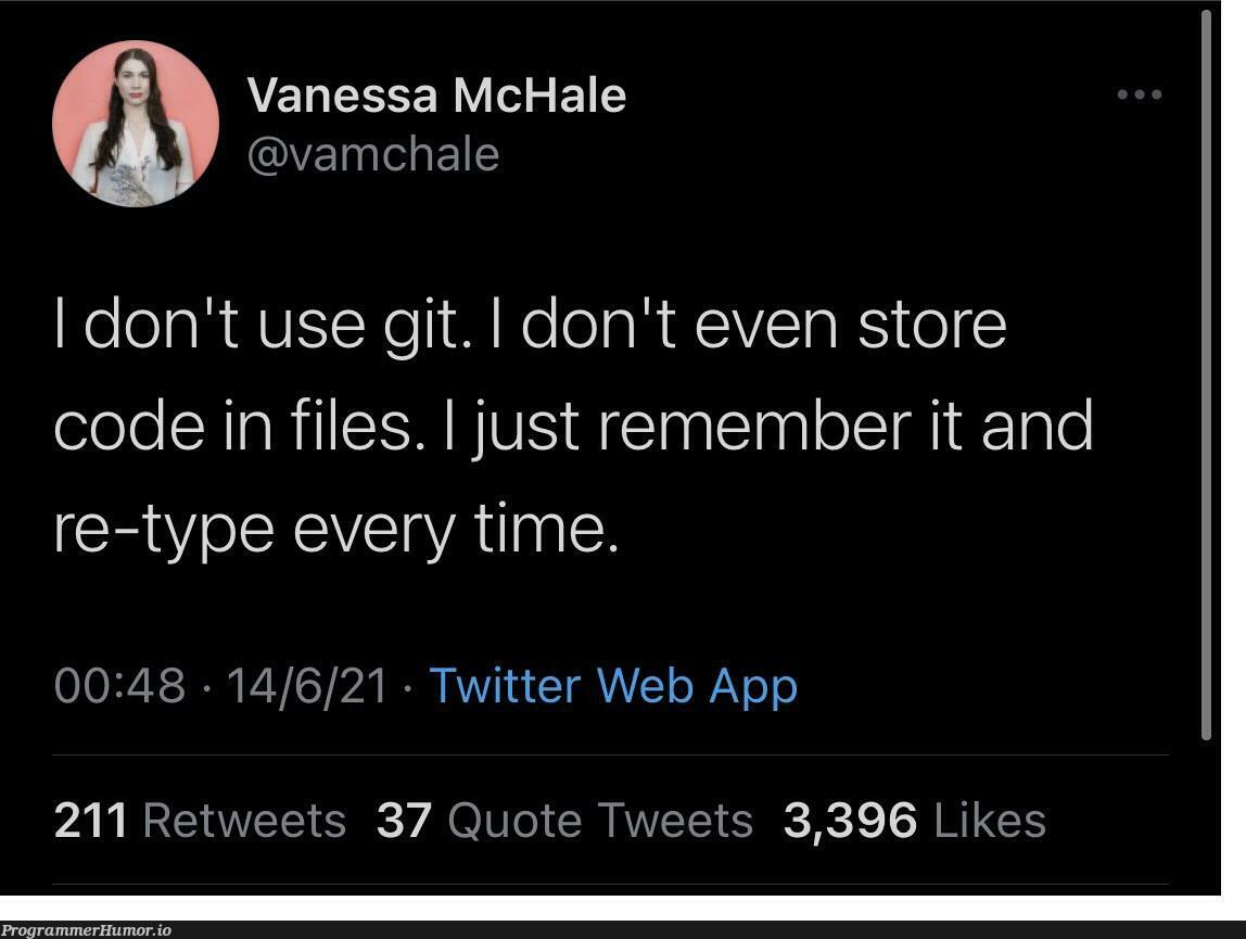 I don’t use git | code-memes, web-memes, git-memes, IT-memes, twitter-memes, retweet-memes | ProgrammerHumor.io