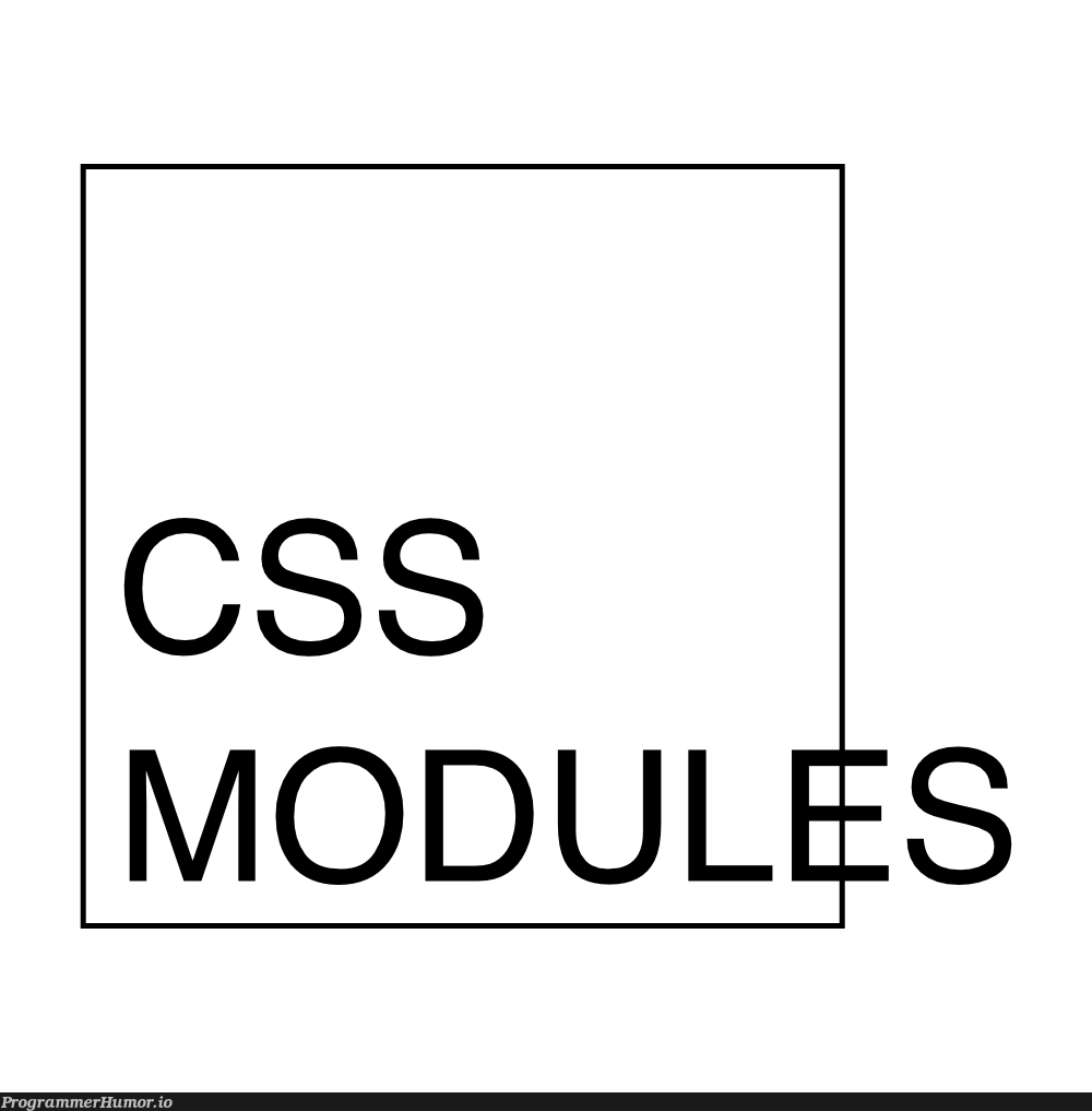 The Official CSS Modules Logo | css-memes, cs-memes | ProgrammerHumor.io