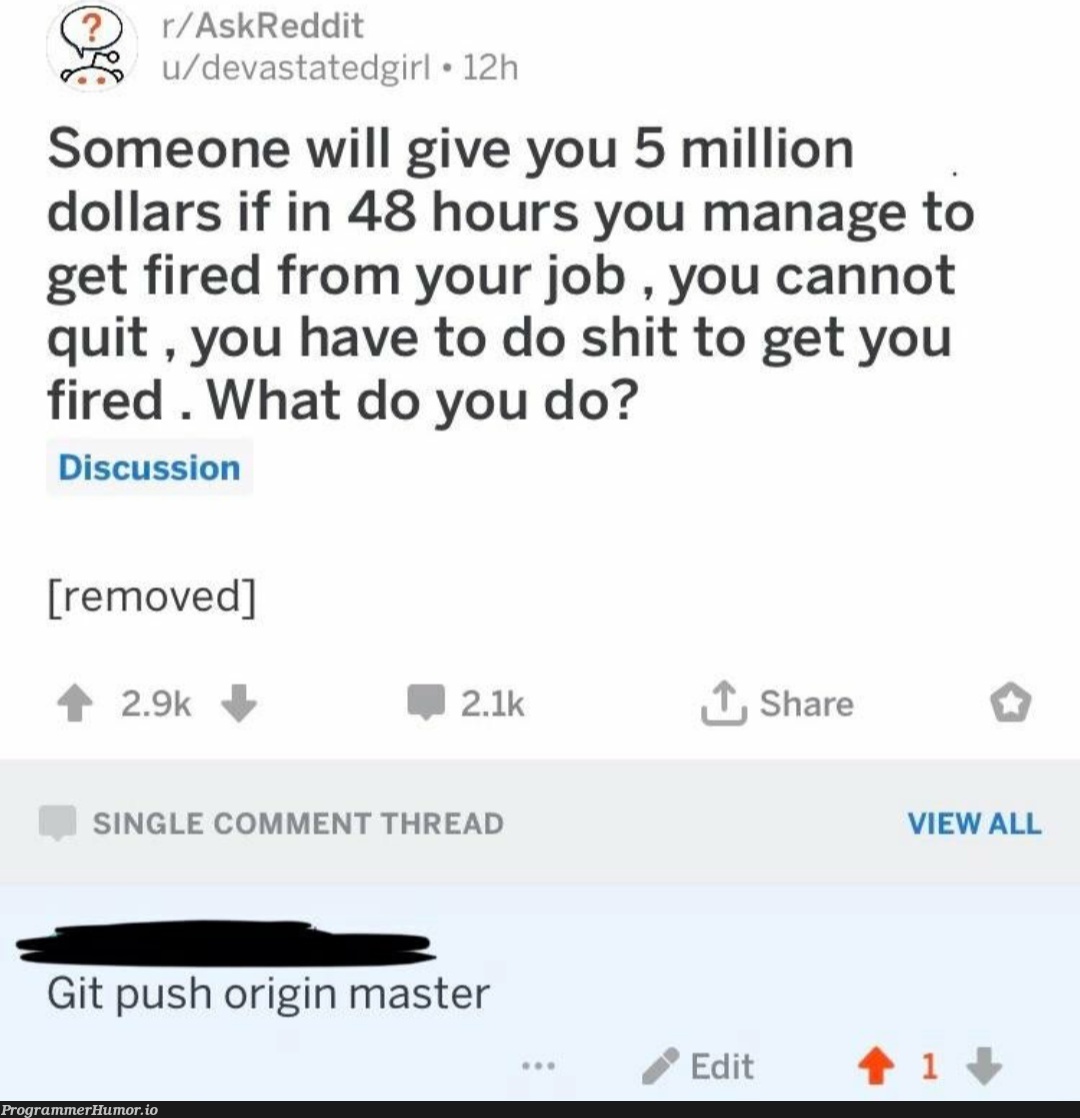 How to get fired 101 | git-memes, reddit-memes, comment-memes | ProgrammerHumor.io