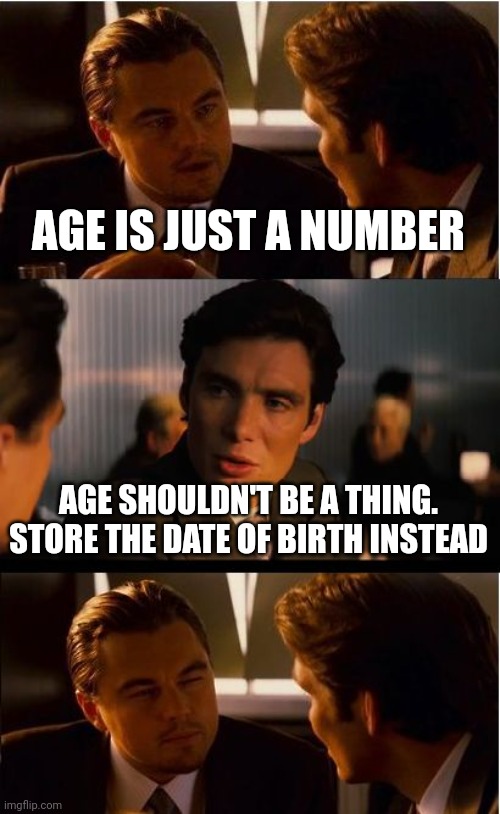 Age | date-memes | ProgrammerHumor.io