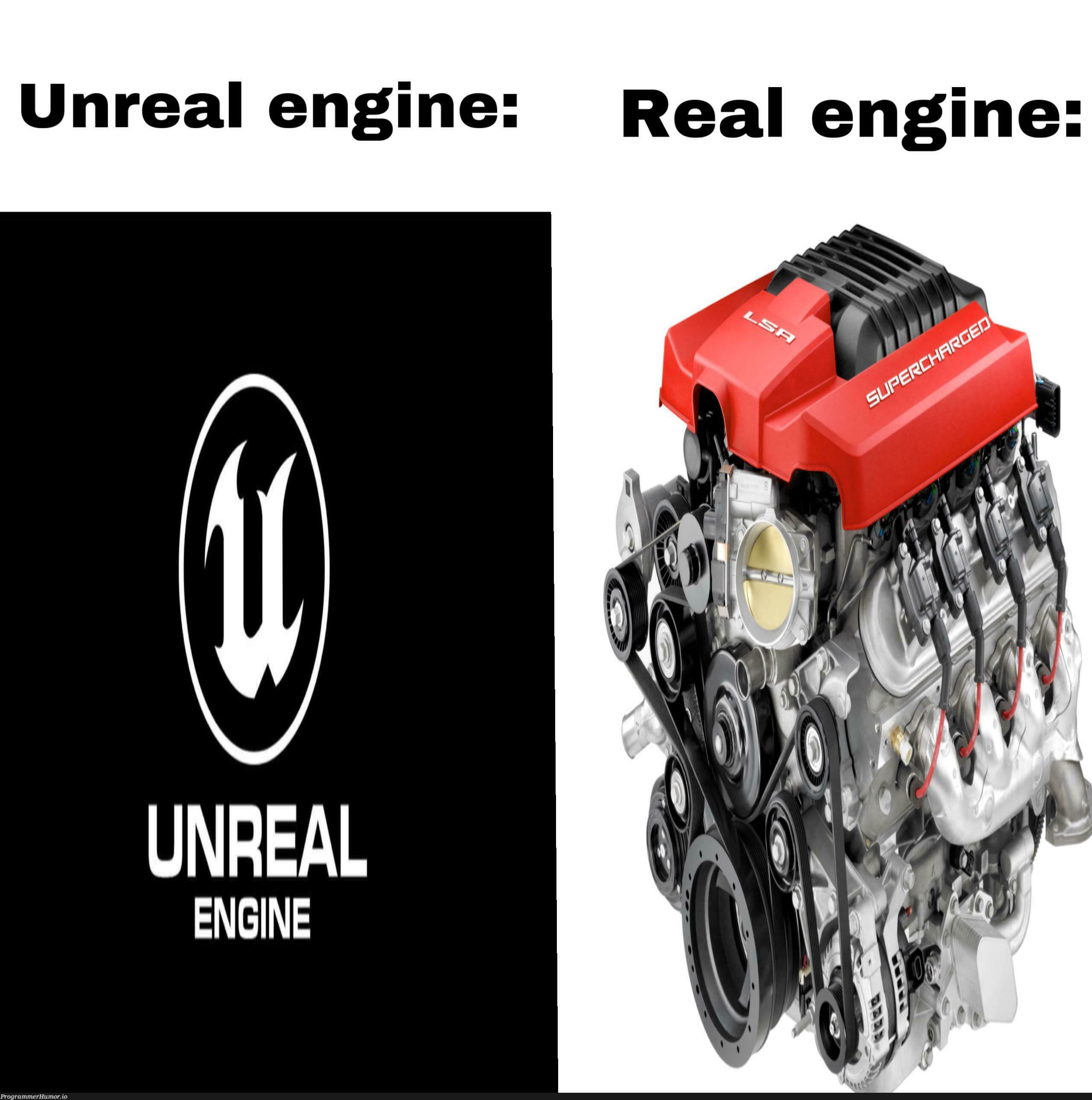 I wonder how it's like to make a game with a REAL engine | ProgrammerHumor.io