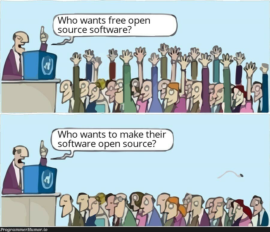 You love open source, right? | open source-memes | ProgrammerHumor.io