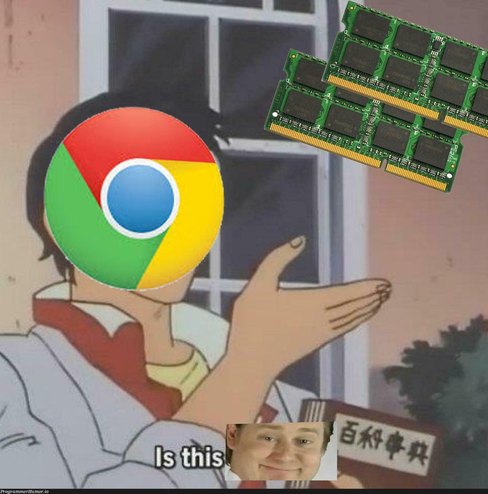 chrome | ProgrammerHumor.io