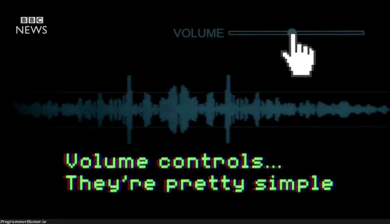 And that's where you are wrong, BBC. | ProgrammerHumor.io