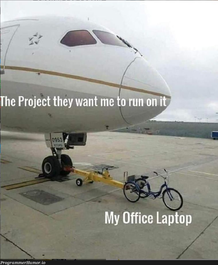 My poor, poor laptop | laptop-memes | ProgrammerHumor.io