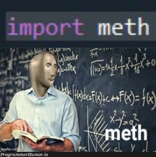 the well known meth module | ProgrammerHumor.io