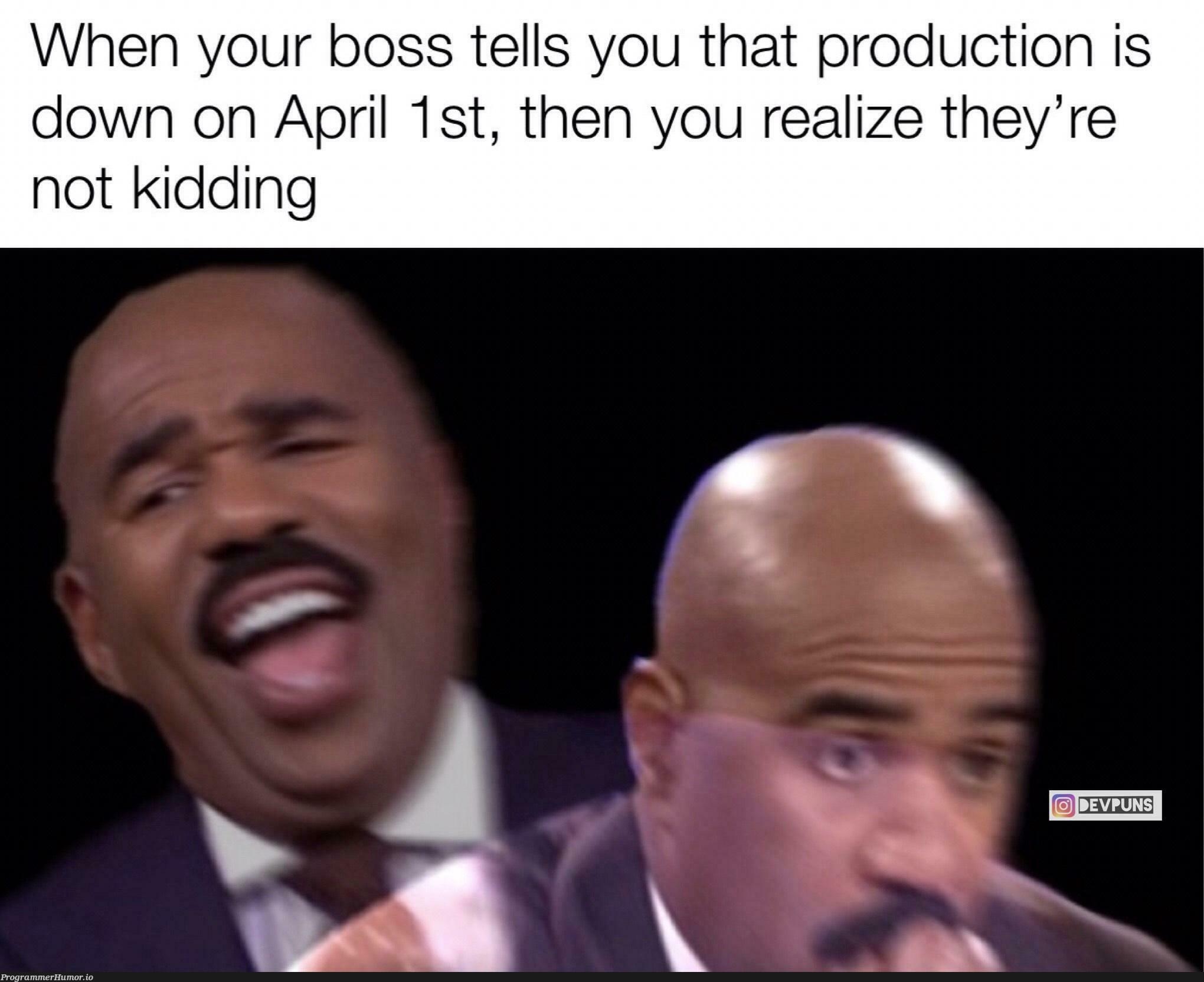 Can't take anything seriously on this day | production-memes, product-memes | ProgrammerHumor.io