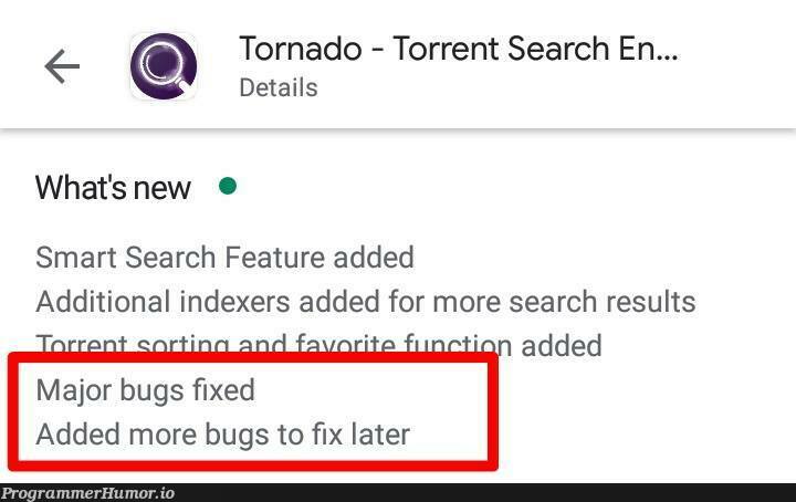 When you want more work. | bugs-memes, bug-memes, function-memes, fix-memes, search-memes, feature-memes | ProgrammerHumor.io