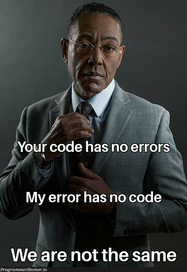 errors yes... | code-memes, errors-memes, error-memes | ProgrammerHumor.io