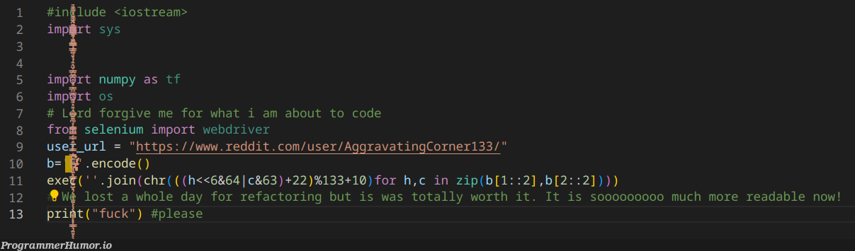 The most upvoted comment picks the next line of code: Day 16. Not family-friendly anymore! | code-memes, web-memes, ios-memes, numpy-memes, selenium-memes, http-memes, url-memes, reddit-memes, IT-memes, stream-memes, comment-memes | ProgrammerHumor.io